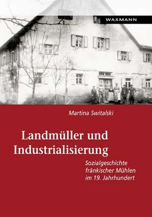 Landmüller und Industrialisierung de Martina Switalski