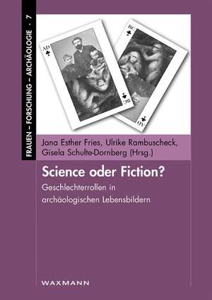 Science oder Fiction? Geschlechterrollen in archäologischen Lebensbildern de Jana Esther Fries