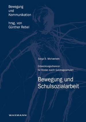 Bewegung und Schulsozialarbeit de Sonja B. Michaelsen