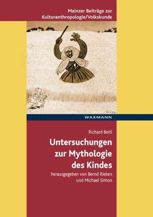 Untersuchungen zur Mythologie des Kindes de Richard Beitl