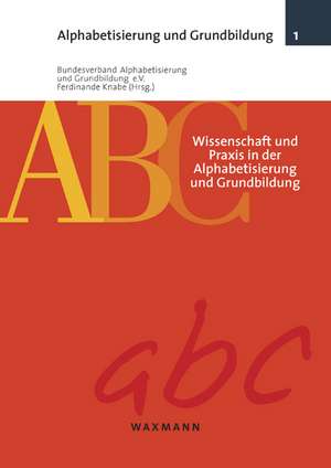 Wissenschaft und Praxis in der Alphabetisierung und Grundbildung de Ferdinande Knabe