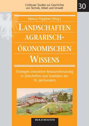 Landschaften agrarisch-ökonomischen Wissens de Marcus Popplow