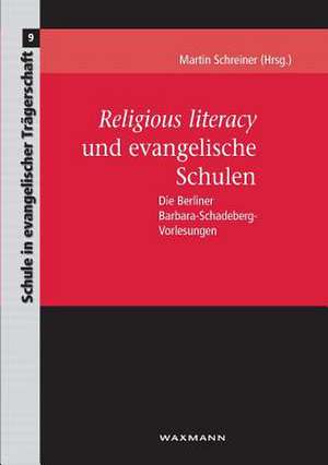 Religious literacy und evangelische Schulen de Martin Schreiner