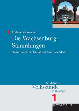 Die Wachsenburg-Sammlungen de Andrea Geldmacher