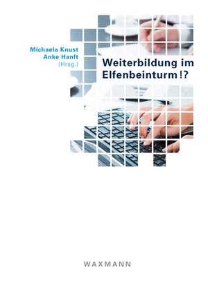 Weiterbildung im Elfenbeinturm!? de Michaela Knust