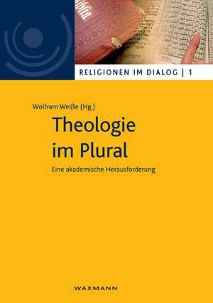 Theologie im Plural de Wolfram Weiße