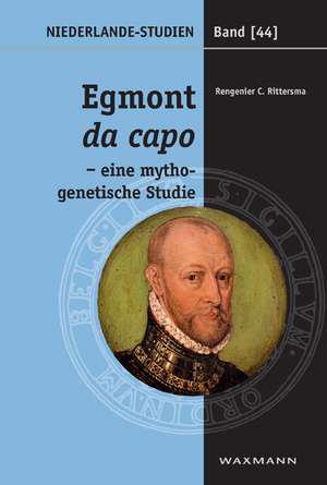 Egmont da capo - eine mythogenetische Studie de Rengenier C. Rittersma