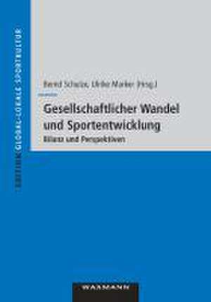 Gesellschaftlicher Wandel und Sportentwicklung de Bernd Schulze