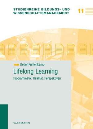 Lifelong Learning - Programmatik, Realität, Perspektiven de Detlef Kuhlenkamp