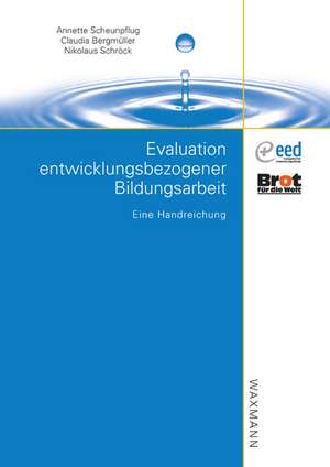 Evaluation entwicklungsbezogener Bildungsarbeit de Annette Scheunpflug