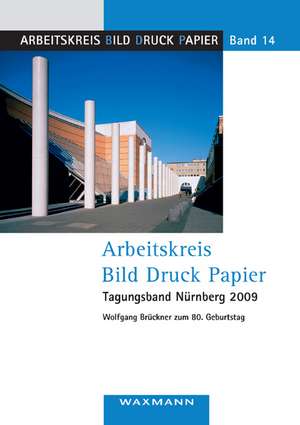 Arbeitskreis Bild Druck PapierTagungsband Nürnberg 2009 de Wolfgang Brückner