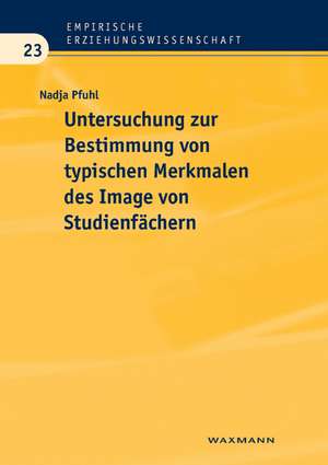 Untersuchung zur Bestimmung von typischen Merkmalendes Image von Studienfächern de Nadja Pfuhl