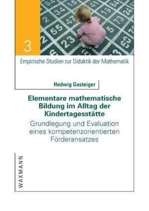 Elementare mathematische Bildung im Alltag der Kindertagesstätte de Hedwig Gasteiger