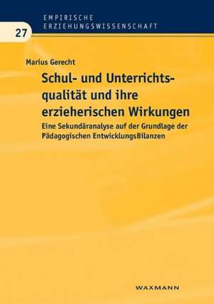 Schul- und Unterrichtsqualität und ihre erzieherischen Wirkungen de Marius Gerecht