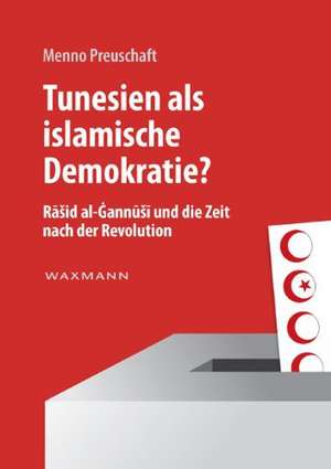 Tunesien als islamische Demokratie? de Menno Preuschaft