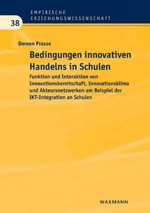 Bedingungen innovativen Handelns in Schulen de Doreen Prasse