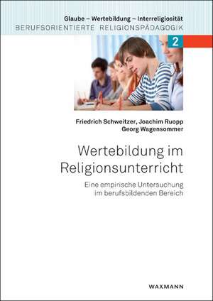 Wertebildung im Religionsunterricht de Friedrich Schweitzer