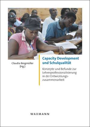 Capacity Development und Schulqualität de Claudia Bergmüller-Hauptmann