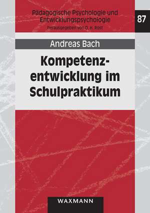 Kompetenzentwicklung im Schulpraktikum de Andreas Bach