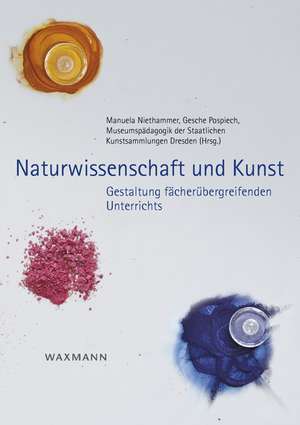 Naturwissenschaft und Kunst de Manuela Niethammer