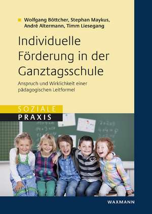 Individuelle Förderung in der Ganztagsschule de Wolfgang Böttcher