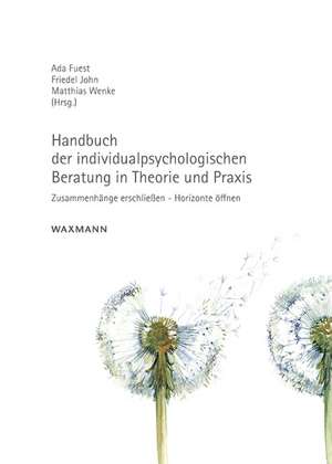 Handbuch der individualpsychologischen Beratung in Theorie und Praxis de Ada Fuest