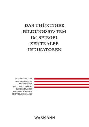 Das Thüringer Bildungssystem im Spiegel zentraler Indikatoren de Nils Berkemeyer