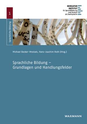 Sprachliche Bildung - Grundlagen und Handlungsfelder de Michael Becker-Mrotzek