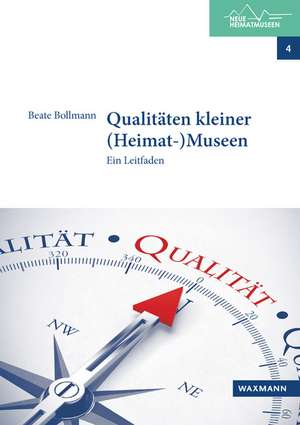 Qualitäten kleiner (Heimat-)Museen de Beate Bollmann