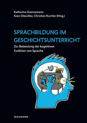 Sprachbildung im Geschichtsunterricht de Katharina Grannemann