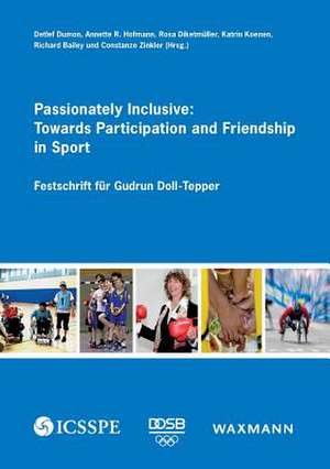 Passionately Inclusive: Towards Participation and Friendship in Sport de Annette R. Hofmann