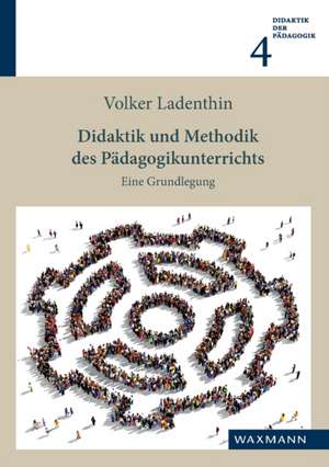 Didaktik und Methodik des Pädagogikunterrichts de Volker Ladenthin