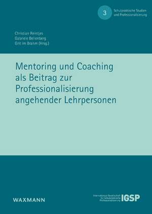 Mentoring und Coaching als Beitrag zur Professionalisierungangehender Lehrpersonen de Christian Reintjes