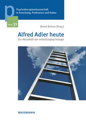 Alfred Adler heute de Bernd Rieken