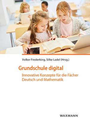 Grundschule digital de Volker Frederking