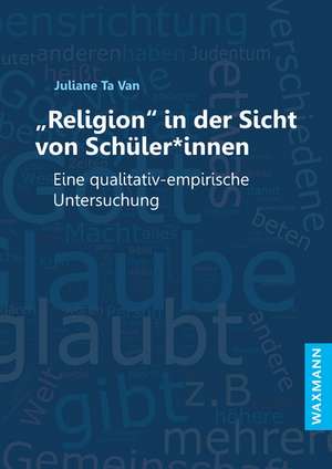 "Religion" in der Sicht von Schüler*innen de Juliane Ta van