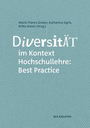 Diversität im Kontext Hochschullehre: Best Practice de Marie-Theres Gruber