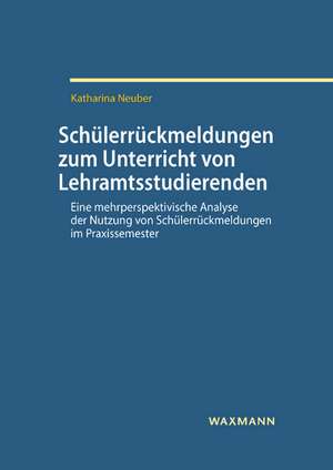 Schülerrückmeldungen zum Unterricht von Lehramtsstudierenden de Katharina Neuber