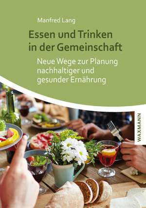 Essen und Trinken in der Gemeinschaft de Manfred Lang