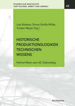 Historische Produktionslogiken technischen Wissens de Lutz Budrass