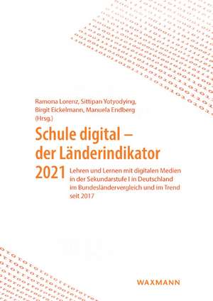 Schule digital - der Länderindikator 2021 de Ramona Lorenz