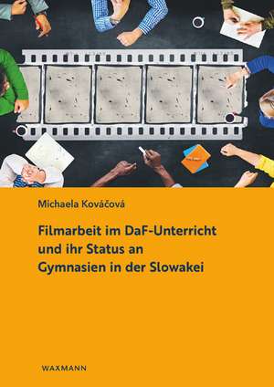 Filmarbeit im DaF-Unterricht und ihr Status an Gymnasien in der Slowakei de Michaela Kovácová