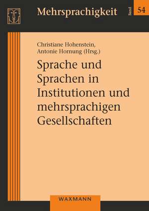 Sprache und Sprachen in Institutionen und mehrsprachigen Gesellschaften de Christiane Hohenstein