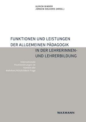 Funktionen und Leistungen der Allgemeinen Pädagogik in der Lehrerinnen- und Lehrerbildung de Ulrich Binder