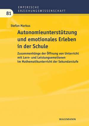 Autonomieunterstützung und emotionales Erleben in der Schule de Stefan Markus