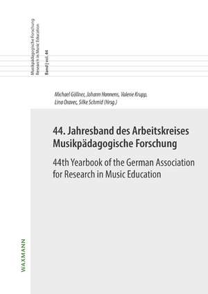 44. Jahresband des Arbeitskreises Musikpädagogische Forschung / 44th Yearbook of the German Association for Research in Music Education de Michael Göllner