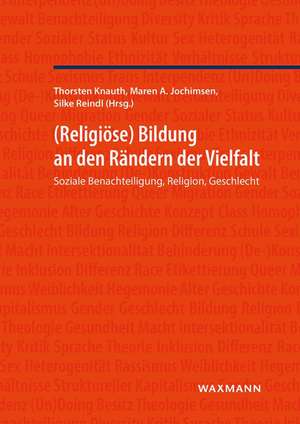 Religiöse Bildung an den Rändern der Vielfalt de Thorsten Knauth