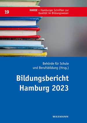 Bildungsbericht Hamburg 2023 de Behörde für Schule und Berufsbildung