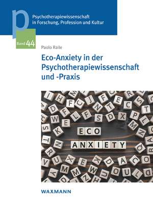 Eco-Anxiety in der Psychotherapiewissenschaft und -Praxis de Paolo Raile