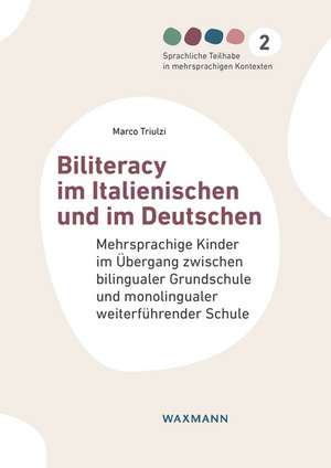 Biliteracy im Italienischen und im Deutschen de Marco Triulzi